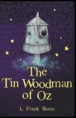 The Tin Woodman of Oz Annotated by L. Frank Baum