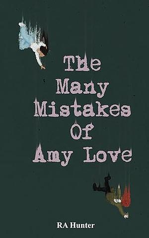 The Many Mistakes of Amy Love by RA Hunter