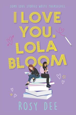 I Love You, Lola Bloom by Rosy Dee