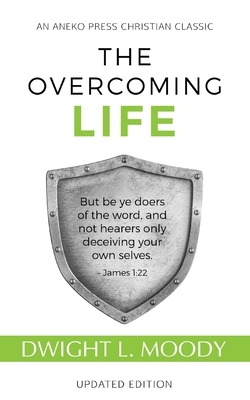 The Overcoming Life: Updated Edition by D. L. Moody