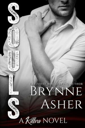 Souls: A Killers Novel, Book 6 by Brynne Asher, Brynne Asher