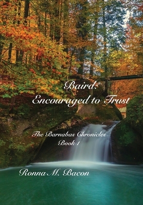 Baird: Encouraged to Trust by Ronna M. Bacon