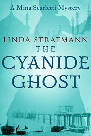 The Cyanide Ghost by Linda Stratmann