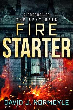 Fire Starter by David J. Normoyle