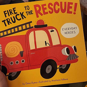 Fire Truck to the Rescue! by Elena Ulyeva