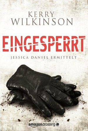 Eingesperrt - Jessica Daniel ermittelt by Kerry Wilkinson, Olaf Knechten
