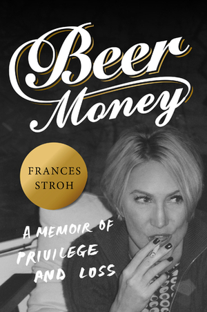Beer Money by Frances Stroh