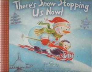 There's Snow Stopping Us Now! by Cheryl Hawkinson