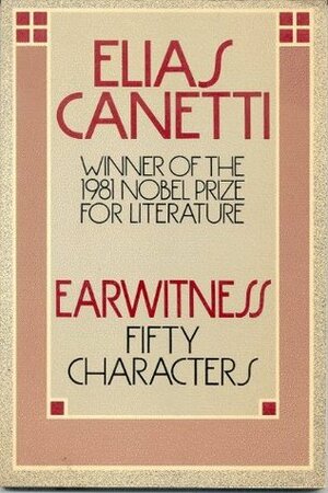 Earwitness: Fifty Characters by Elias Canetti