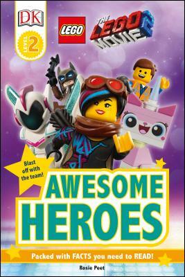 The Lego(r) Movie 2 Awesome Heroes by Rosie Peet, D.K. Publishing