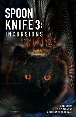 Incursions by Nick Walker, Andrew M. Reichart