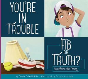 You're in Trouble: Fib or Truth? by Connie Colwell Miller