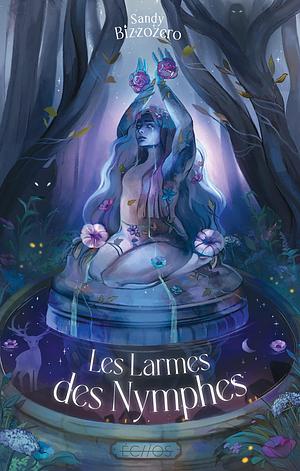 Les Larmes des nymphes by Sandy Bizzozero