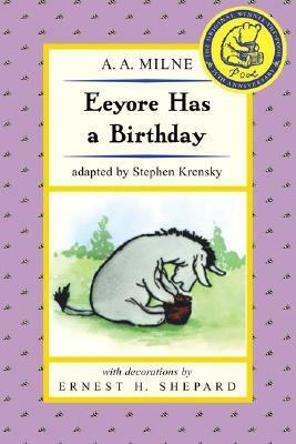 Eeyore Has a Birthday (Pooh ETR 2) by Ernest H. Shepard, A.A. Milne, Stephen Krensky