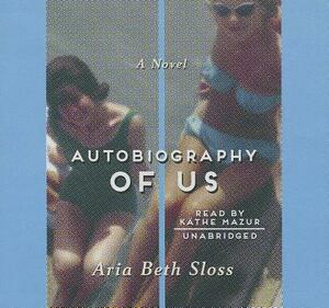 Autobiography of Us by Aria Beth Sloss