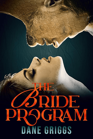 The Bride Program by Dane Griggs