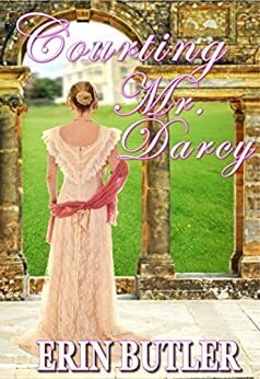 Courting Mr. Darcy by Erin Butler