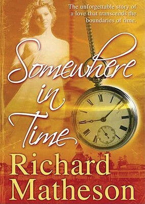 Somewhere in Time by Richard Matheson
