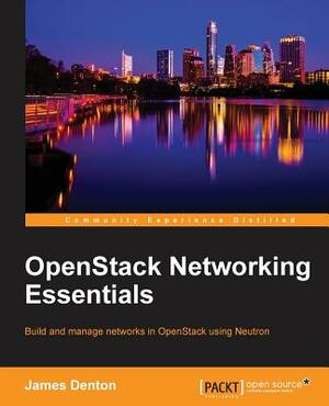 OpenStack Networking Essentials by James Denton