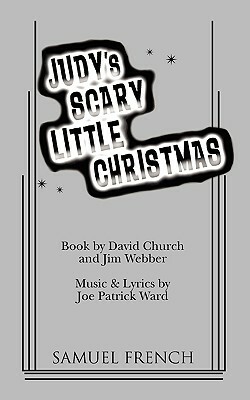 Judy's Scary Little Christmas by Jim Webber, David Church, Joe Patrick Ward