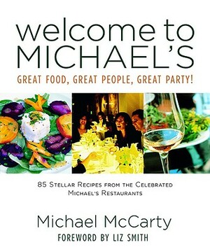 Welcome to Michael's: Great Food, Great People, Great Party! by Michael McCarty