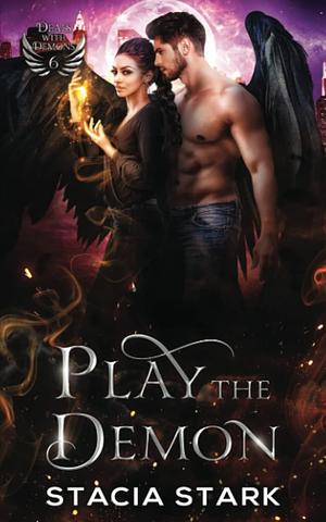 Play the Demon: A Paranormal Urban Fantasy Romance by Stacia Stark, Stacia Stark