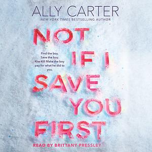 Not If I Save You First by Ally Carter