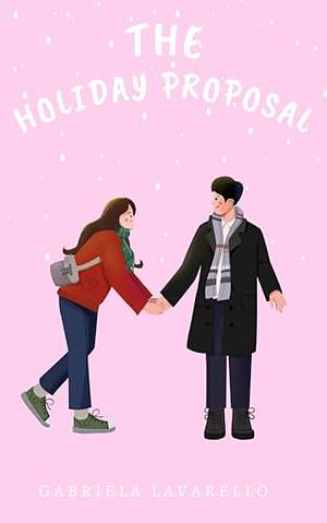 The Holiday Proposal by Gabriela Lavarello