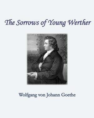 The Sorrows of Young Werther by Johann Wolfgang von Goethe