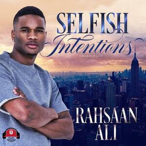 Selfish Intentions by Rahsaan Ali