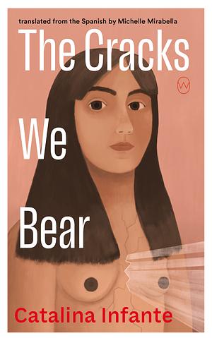 The Cracks We Bear by Catalina Infante