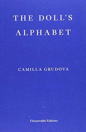 The Doll's Alphabet by Camilla Grudova