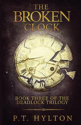 The Broken Clock by P.T. Hylton