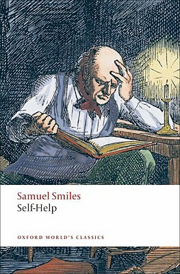 Self-Help: With Illustrations of Character, Conduct, and Perseverance by Samuel Smiles