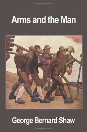 Arms and the Man by George Bernard Shaw