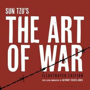The Art of War: Illustrated Edition by Anthony Tucker-Jones, Sun Tzu