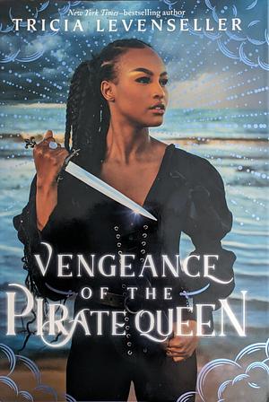 Vengeance of The Pirate Queen by Tricia Levenseller