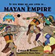 If You Were Me and Lived in... the Mayan Empire by Carole P. Roman