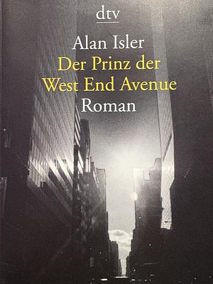 Der Prinz der West End Avenue by Alan Isler