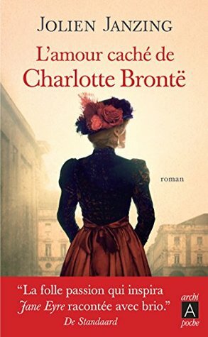 L'amour caché de Charlotte Brontë by Jolien Janzing