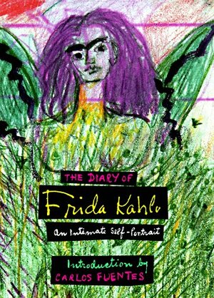 Diary of Frida Kahlo by Sarah M. Lowe, Carlos Fuentes, Frida Kahlo