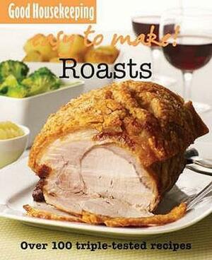 Easy To Make! Roasts by Good Housekeeping