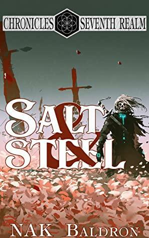 Salt & Steel: Song of Thieves 1 by N.A.K. Baldron