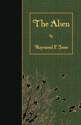 The Alien by Raymond F. Jones
