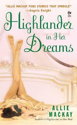 Highlander in Her Dreams by Allie Mackay