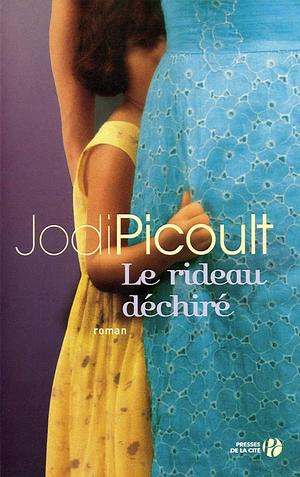 Le Rideau Déchiré by Jodi Picoult, Jodi Picoult