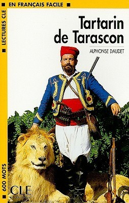 Lectures Cle En Francais Facile - Level 1: Tartarin de Tarascon by Alphonse Daudet
