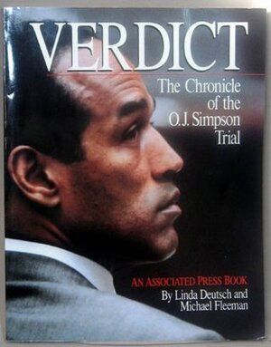 Verdict: The Chronicle of the O. J. Simpson Trial by Michael Fleeman, Linda Deutsch