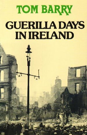 Guerilla Days in Ireland by Tom Barry