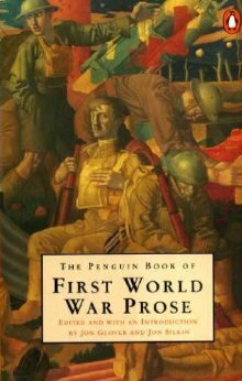 The Penguin Book of First World War Prose by Jonathan Glover, Jon Silkin